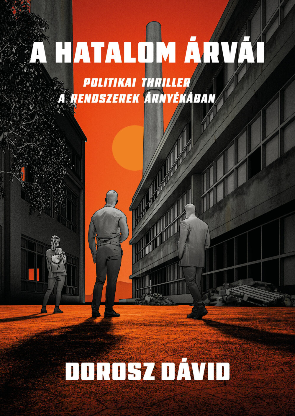 Dorosz Dávid: A hatalom árvái könyv borítója